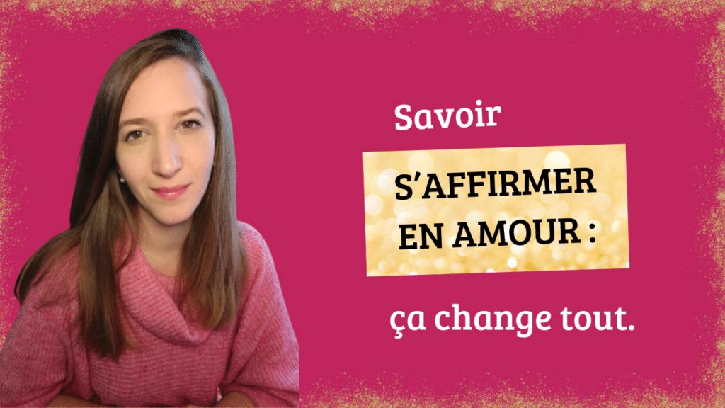 savoir s'affirmer en amour